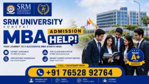 SRM University Sonepat MBA Admission Help 2026: Eligibility, Fees, Specializations, Placements & Complete Admission Process