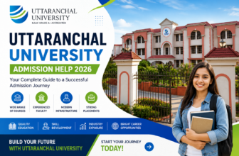 Uttaranchal University Admission Help 2026: Complete Guide for Students