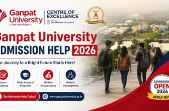 Ganpat University Admission Help 2026 Update: Complete Guide for Courses, Eligibility, Fees, Admission Process & Career Opportunities