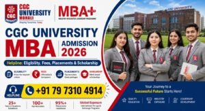 CGC University MBA Admission 2026 Helpline: Eligibility, Fees, Placements & Scholarship Update