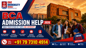 CGC University BCA Admission Help 2026: Eligibility, Fees, Admission Process, Placements, Scholarships & Career Opportunities