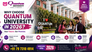 Why Choose Quantum University in 2026? Complete Guide to Courses, Placements, Fees, Scholarships & Campus Life