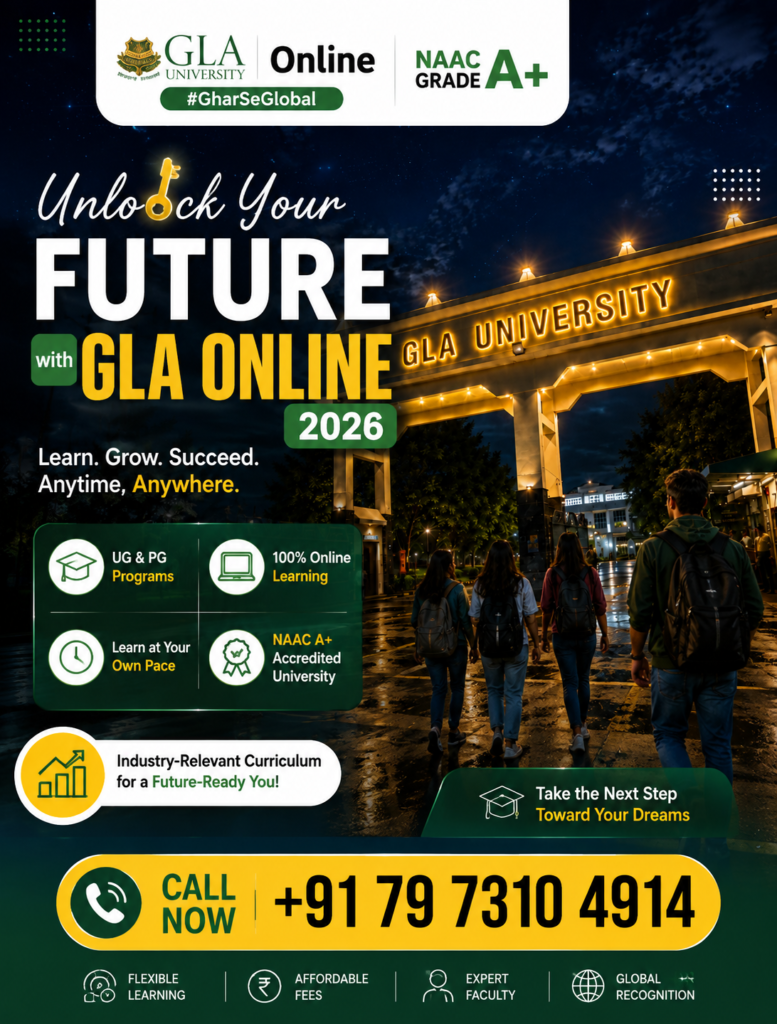 Unlock Your Future with GLA Online 2026: Complete Guide to Online Admissions, Courses, Fees, Eligibility, Career Opportunities & Benefits 2 ChatGPT Image Aug 6 2026 12 05 22 PM
