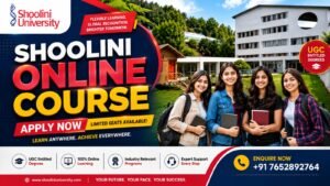 Shoolini Online Courses: Programs, Eligibility, Fees, Admission Process and Career Opportunities