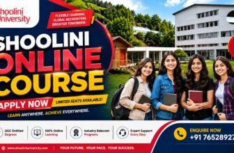 Shoolini Online Courses: Programs, Eligibility, Fees, Admission Process and Career Opportunities