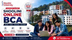 Shoolini Online BCA 2026: Course, Eligibility, Fees, Admission Process, Syllabus & Career Opportunities