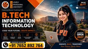 LPU B.Tech Information Technology Admission 2027 – Eligibility, Fees, Admission Process & Career Scope | 7652892764