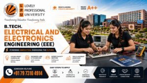 LPU B.Tech Electrical and Electronics Engineering (EEE) Admission 2027 – Eligibility, Admission Process, Fees, Career Scope & Contact: +91 79 7310 4914