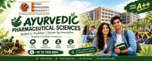 LPU Ayurvedic Pharmaceutical Sciences Admission 2027: Eligibility, Fees, Admission Process, Career Scope