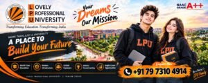 LPU Admission 2027: Courses, Eligibility, Application Process, Fees, Scholarships & Career Opportunities