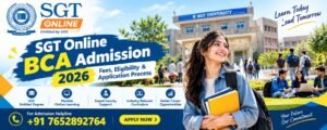 SGT Online BCA Admission 2026: Fees, Eligibility & Application Process