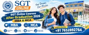 SGT Online Courses After Graduation 2026: MBA & MCA Admission, Eligibility, Fees & Helpline Number