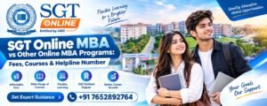 SGT Online MBA vs Other Online MBA Programs: Fees, Courses & Helpline Number 2026