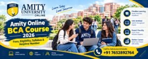 Amity Online BCA Course 2026: Fees, Eligibility, Syllabus & Helpline Number