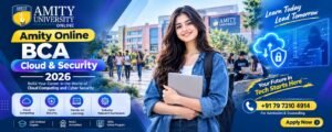 Amity Online BCA Cloud & Security 2026: Fees, Eligibility & Helpline Number