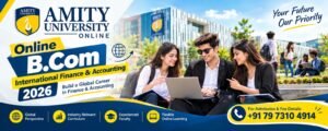 Amity Online B.Com International Finance & Accounting 2026: Fees & Helpline Number