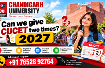 Can We Give CUCET Two Times in 2027? Chandigarh University Exam Attempts, Eligibility, Registration & Scholarship Guide