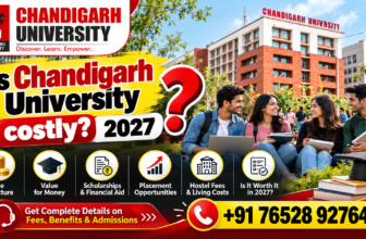 Is Chandigarh University Costly in 2027? Complete Guide to Fees, Scholarships, Hostel Charges & Value for Money