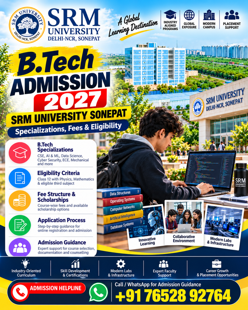 SRM University Sonepat B.Tech Admission 2027: Specializations, Fees & Eligibility 2 SRM University B.Tech Admissions 2027