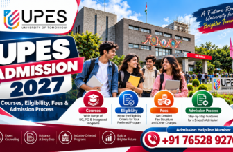UPES Admission 2027: Courses, Eligibility, Fees, Application Form & Complete Admission Process