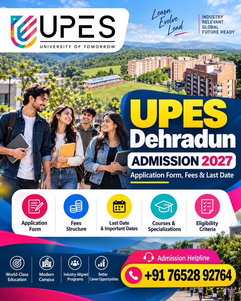 UPES Dehradun Admission 2027: Application Form, Course Fees, Eligibility, Last Date & Complete Admission Guide 2 UPES Dehradun Admissions 2027 Poster 1 1
