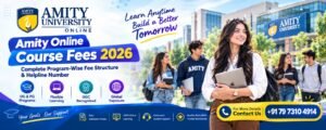 Amity Online Course Fees 2026: Complete Program-Wise Fee Structure & Helpline Number
