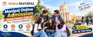 Manipal Online Admission Helpline Number 2026–27 | Fees, Courses & Admission