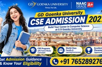 GD Goenka University CSE Admission 2027: Fees, Eligibility & Admission Helpline Number