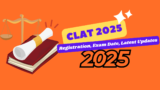 CLAT 2025: Registration (Started), Exam Date, Latest Updates