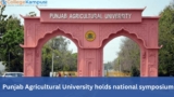 Punjab Agricultural University holds national symposium 300 scientists participate