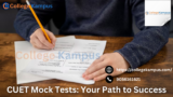 CUET Mock Tests: Your Path to Success