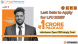 What is the Last Date to Apply for LPU 2026? Important Deadlines & Admission Details.