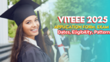 VITEEE 2025: Application Form, Exam Dates, Eligibility, Pattern