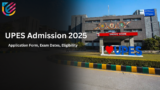 UPES Admission 2025: Application Form, Exam Dates, Eligibility