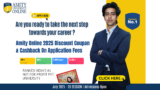 Amity Online 2025 Discount Coupon & Cashback on Application Fees: Registration Last Date, Admission, Fees, Syllabus, Placement, Highest Package & Online Courses!