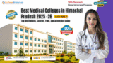 Best Medical Colleges in Himachal Pradesh 2025-26: Top Institutions, Courses, Fees, and Admission Guide