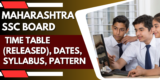 Maharashtra SSC Board 2025: Time Table (Released), Dates, Syllabus, Pattern