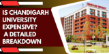 Is Chandigarh University Expensive? A Detailed Breakdown