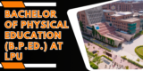 Bachelor of Physical Education (B.P.Ed.) at LPU