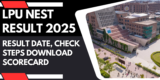 LPUNEST Result 2025:Result Date, Check steps download scorecard