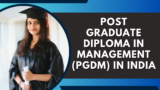 Post Graduate Diploma in Management (PGDM) in India