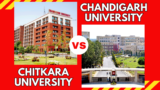 Chandigarh University vs. Chitkara University: Which One is Better?