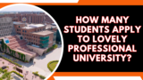 How Many Students Apply to Lovely Professional University?