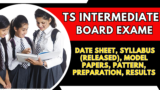 TS Intermediate Board Exam 2025: Time Table, Syllabus, Pattern, Question Papers, Hall Ticket