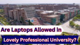 Are Laptops Allowed in Lovely Professional University?