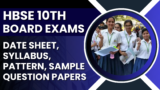 HBSE 10th Board Exams 2025: Date Sheet, Syllabus, Pattern, Sample Question Papers