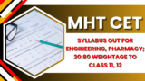 MHT CET 2025 syllabus out for engineering, pharmacy; 20:80 weightage to Class 11, 12