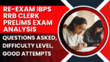 Re-exam IBPS RRB Clerk Prelims Exam Analysis 2024 – Shift 1 (02 Jan): Questions Asked, Difficulty Level, Good Attempts