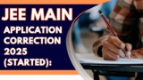 JEE Main Application Correction 2025 (Started): Edit Form Here