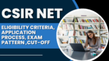 CSIR NET Eligibility Criteria ,Application Process, Exam Pattern ,Cut-Off